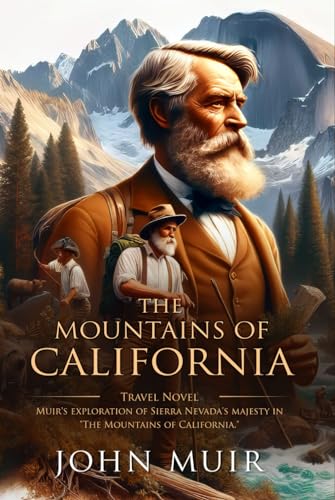 The Mountains of California: Complete with Classic illustrations and Annotation von Independently published